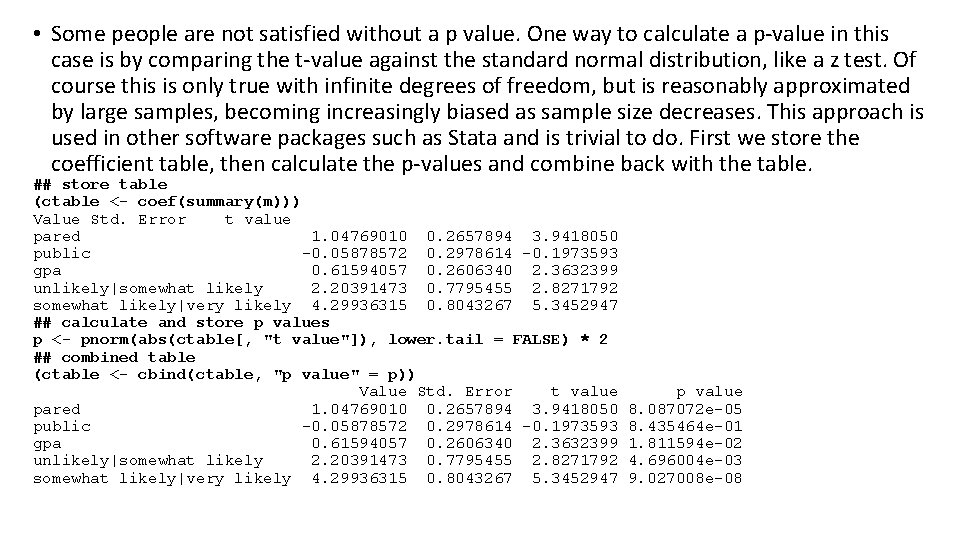 • Some people are not satisfied without a p value. One way to • Some people are not satisfied without a p value. One way to