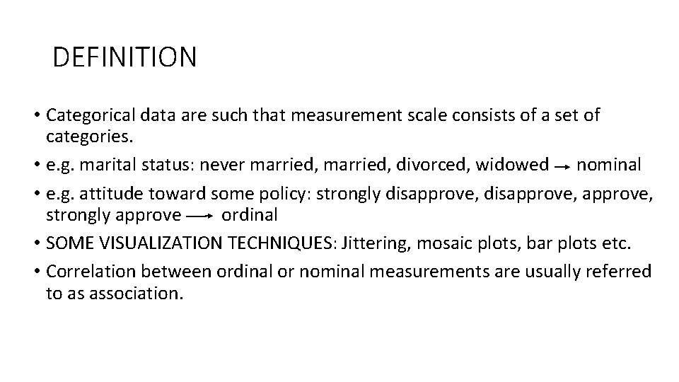 DEFINITION • Categorical data are such that measurement scale consists of a set of DEFINITION • Categorical data are such that measurement scale consists of a set of