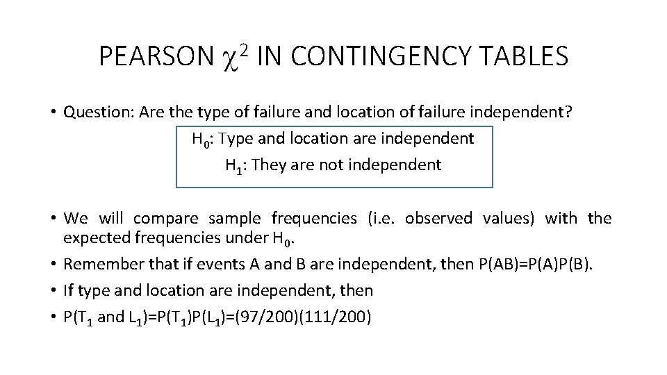 PEARSON 2 IN CONTINGENCY TABLES • Question: Are the type of failure and location PEARSON 2 IN CONTINGENCY TABLES • Question: Are the type of failure and location