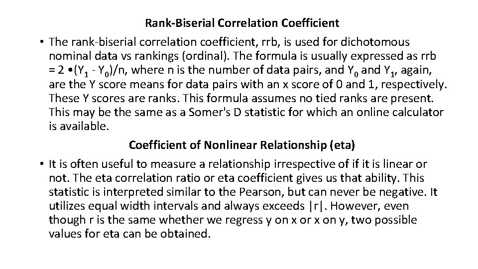 Rank-Biserial Correlation Coefficient • The rank-biserial correlation coefficient, rrb, is used for dichotomous nominal Rank-Biserial Correlation Coefficient • The rank-biserial correlation coefficient, rrb, is used for dichotomous nominal