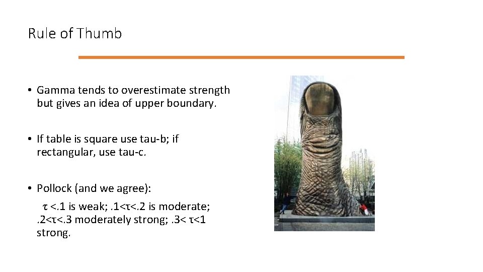Rule of Thumb • Gamma tends to overestimate strength but gives an idea of Rule of Thumb • Gamma tends to overestimate strength but gives an idea of