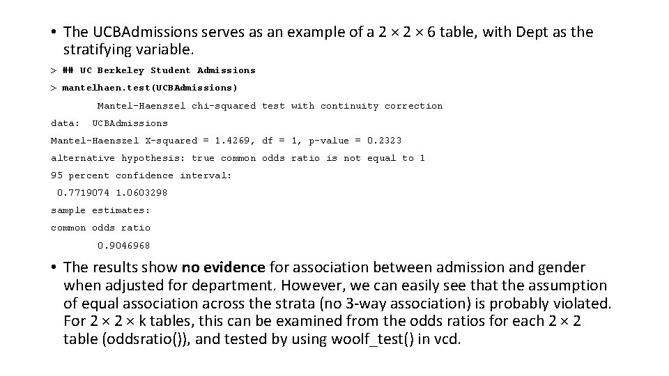 • The UCBAdmissions serves as an example of a 2 × 6 table, • The UCBAdmissions serves as an example of a 2 × 6 table,