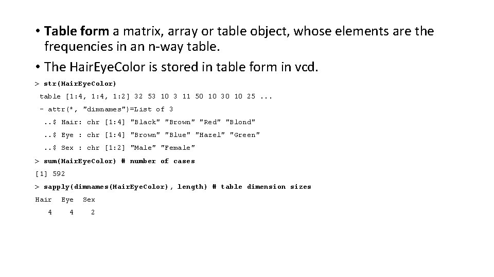 • Table form a matrix, array or table object, whose elements are the • Table form a matrix, array or table object, whose elements are the