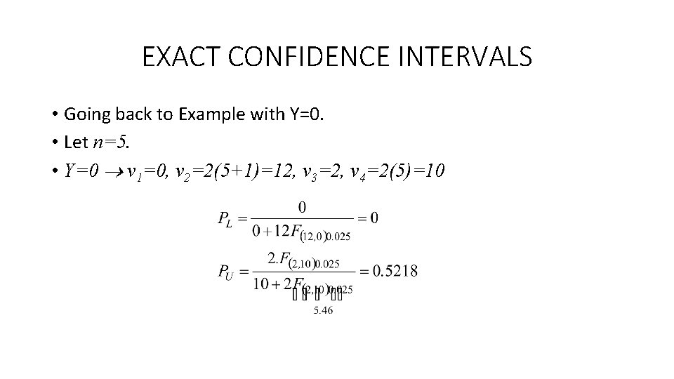 EXACT CONFIDENCE INTERVALS • Going back to Example with Y=0. • Let n=5. • EXACT CONFIDENCE INTERVALS • Going back to Example with Y=0. • Let n=5. •