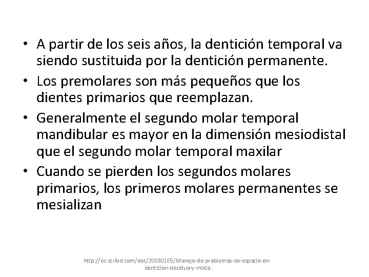  • A partir de los seis años, la dentición temporal va siendo sustituida