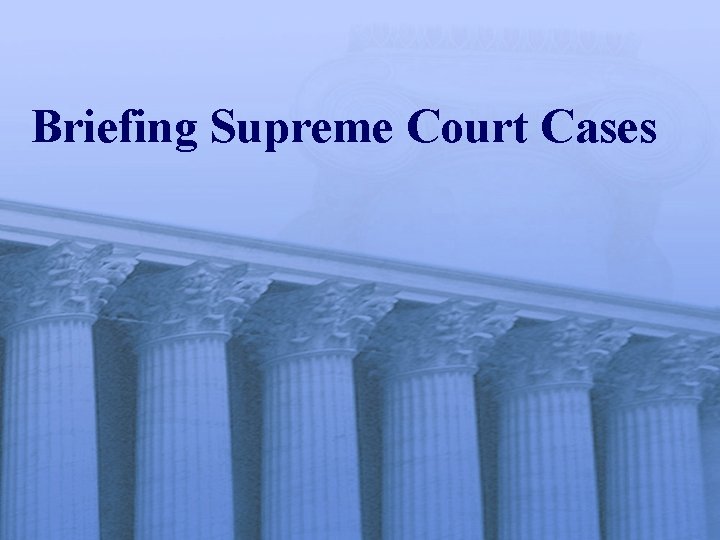 Briefing Supreme Court Cases 