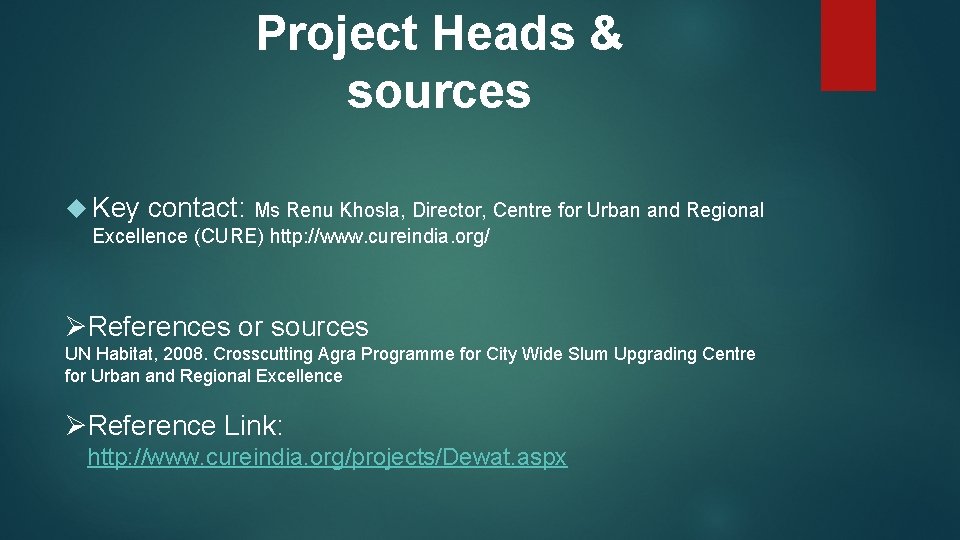 Project Heads & sources Key contact: Ms Renu Khosla, Director, Centre for Urban and