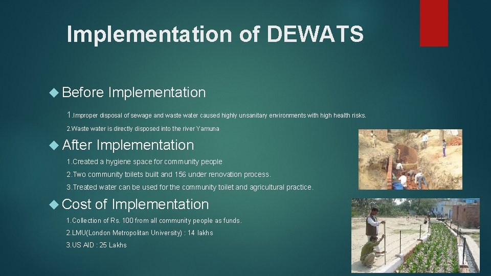 Implementation of DEWATS Before Implementation 1. Improper disposal of sewage and waste water caused