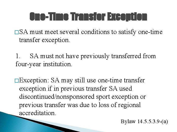 One-Time Transfer Exception � SA must meet several conditions to satisfy one-time transfer exception.