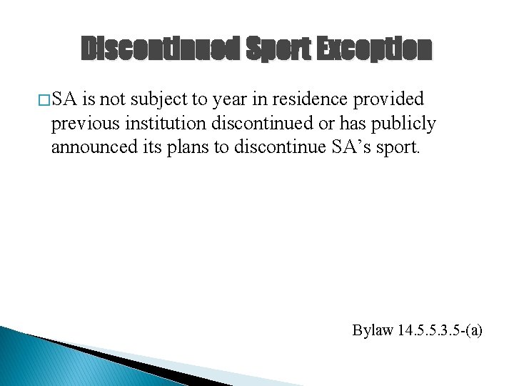 Discontinued Sport Exception � SA is not subject to year in residence provided previous