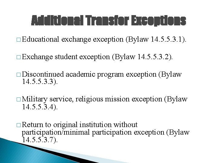 Additional Transfer Exceptions � Educational � Exchange exception (Bylaw 14. 5. 5. 3. 1).