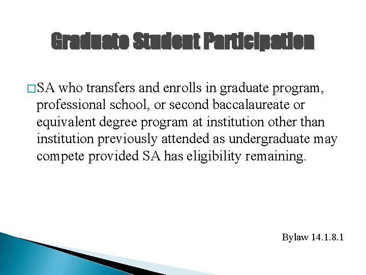 Graduate Student Participation � SA who transfers and enrolls in graduate program, professional school,