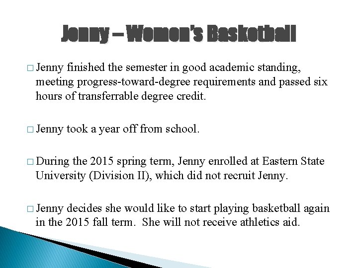 Jenny – Women’s Basketball � Jenny finished the semester in good academic standing, meeting