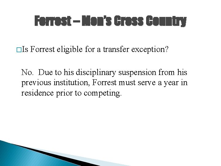 Forrest – Men’s Cross Country � Is Forrest eligible for a transfer exception? No.