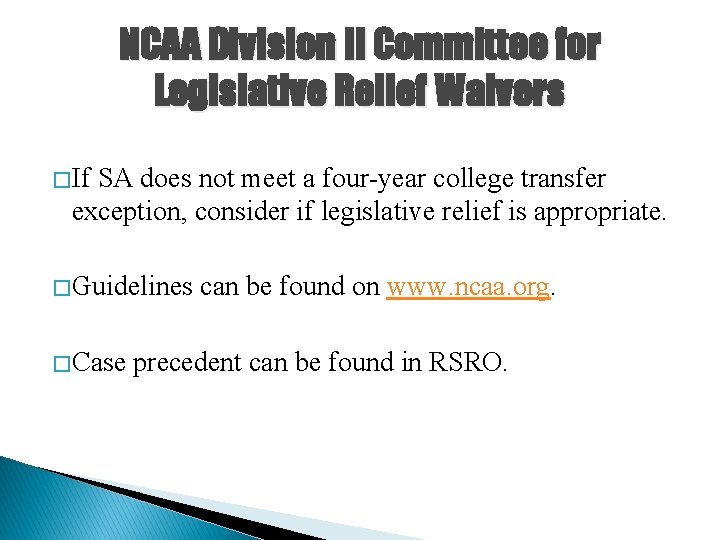 NCAA Division II Committee for Legislative Relief Waivers � If SA does not meet