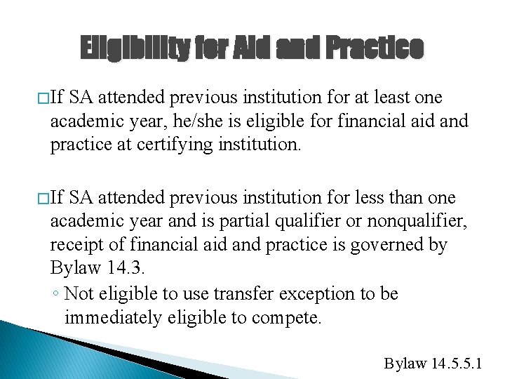 Eligibility for Aid and Practice � If SA attended previous institution for at least