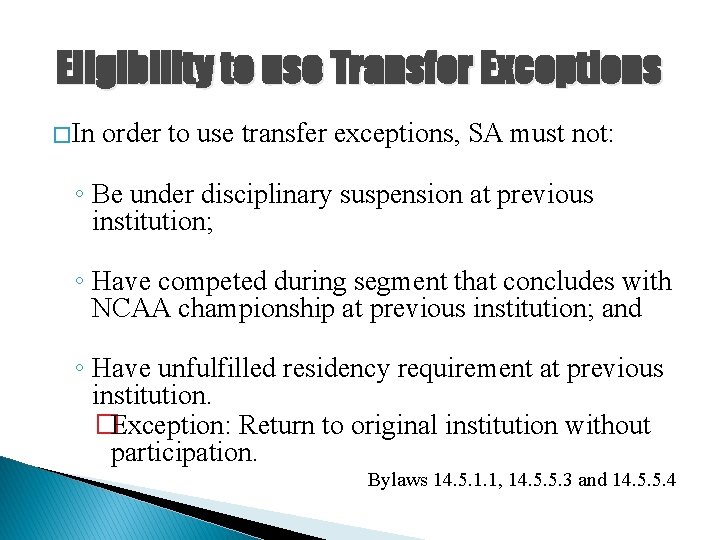 Eligibility to use Transfer Exceptions � In order to use transfer exceptions, SA must