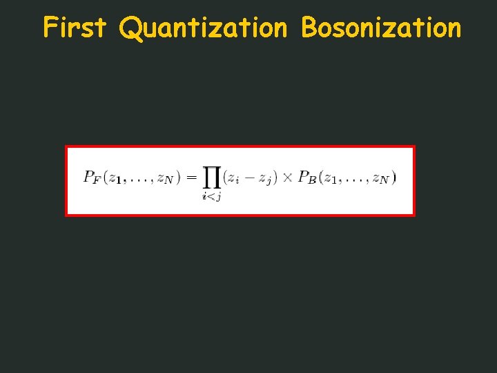 First Quantization Bosonization 