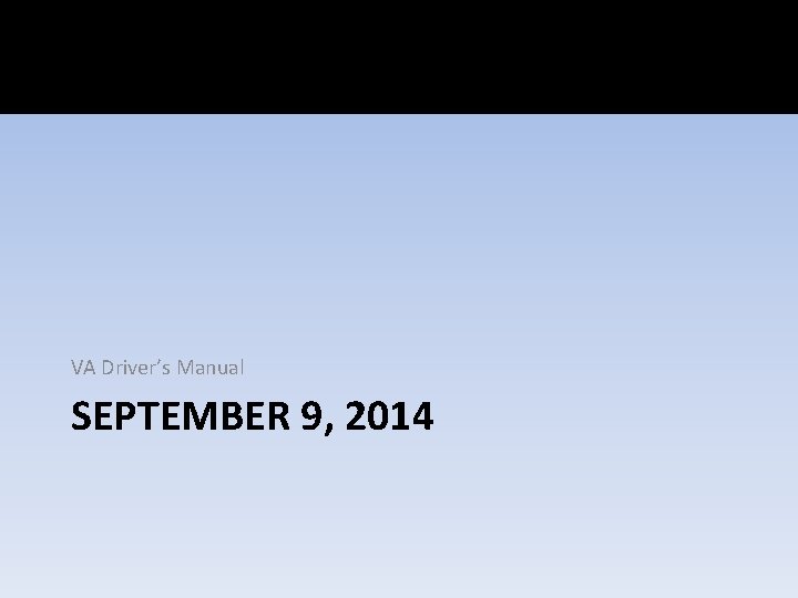 VA Driver’s Manual SEPTEMBER 9, 2014 