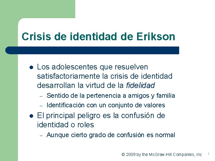 Crisis de identidad de Erikson l Los adolescentes que resuelven satisfactoriamente la crisis de