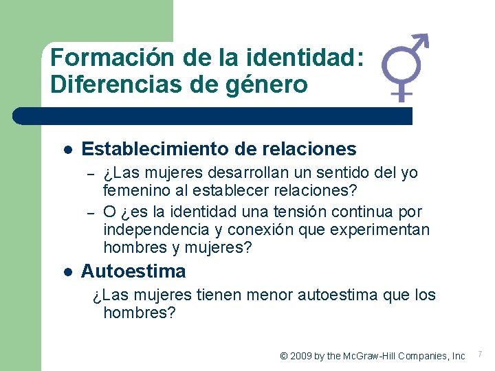 Formación de la identidad: Diferencias de género l Establecimiento de relaciones – – l