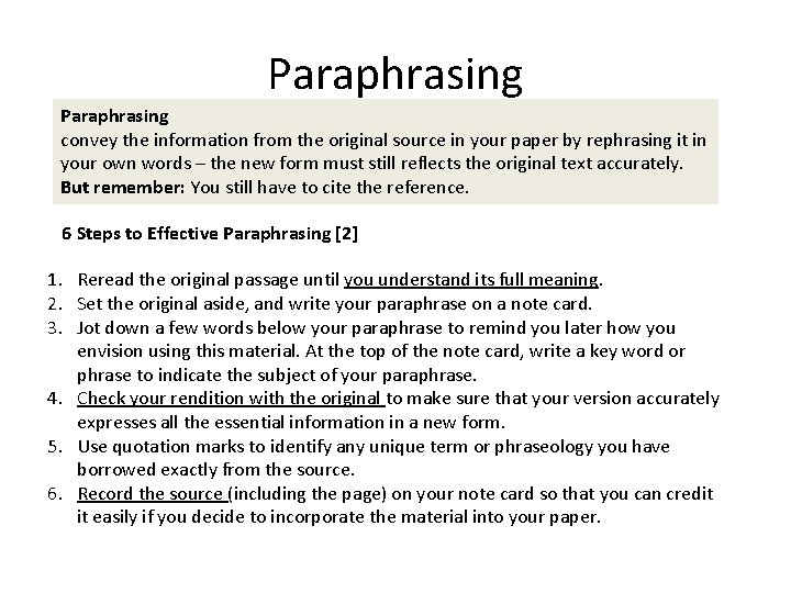 Paraphrasing convey the information from the original source in your paper by rephrasing it