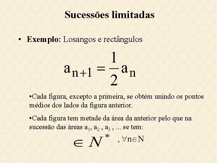 Sucessões limitadas • Exemplo: Losangos e rectângulos • Cada figura, excepto a primeira, se Sucessões limitadas • Exemplo: Losangos e rectângulos • Cada figura, excepto a primeira, se