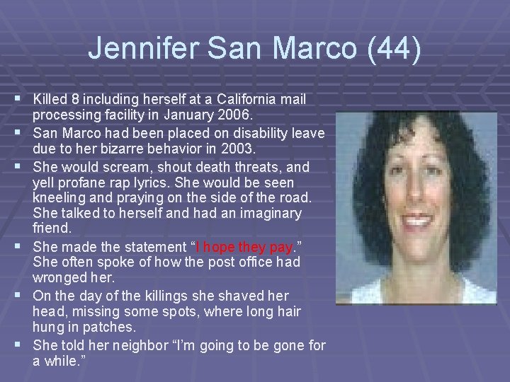 Jennifer San Marco (44) § Killed 8 including herself at a California mail §