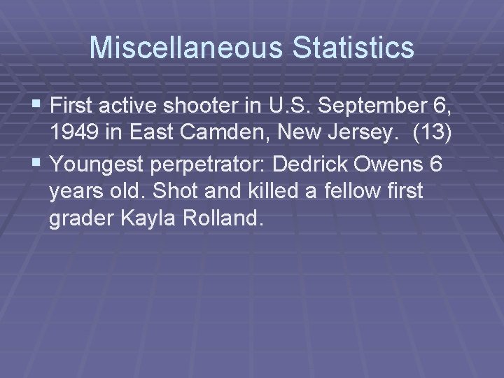 Miscellaneous Statistics § First active shooter in U. S. September 6, 1949 in East