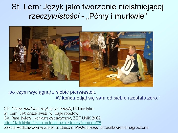 St. Lem: Język jako tworzenie nieistniejącej rzeczywistości - „Pćmy i murkwie” „po czym wyciągnął