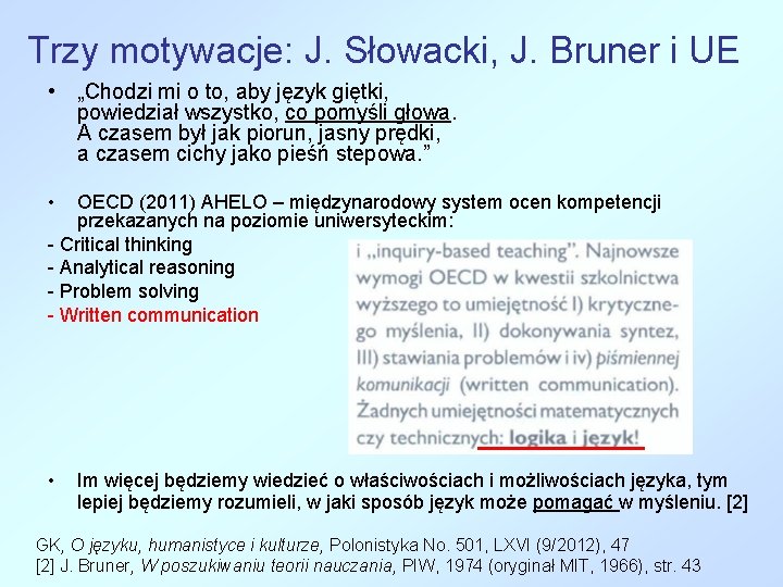 Trzy motywacje: J. Słowacki, J. Bruner i UE • „Chodzi mi o to, aby