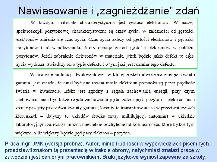 Nawiasowanie i „zagnieżdżanie” zdań Praca mgr UMK (wersja próbna). Autor, mimo trudności w wypowiedziach