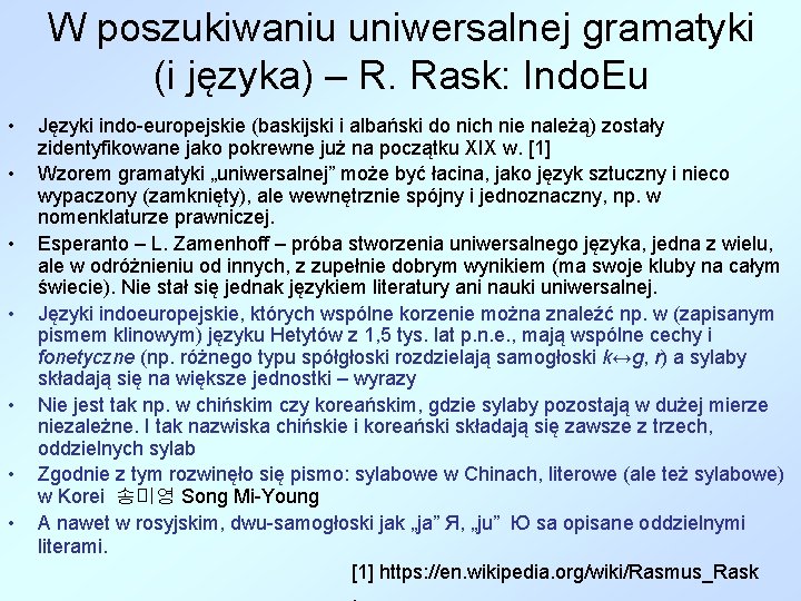 W poszukiwaniu uniwersalnej gramatyki (i języka) – R. Rask: Indo. Eu • • Języki