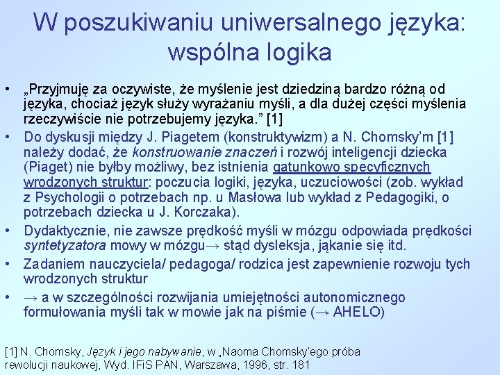 W poszukiwaniu uniwersalnego języka: wspólna logika • „Przyjmuję za oczywiste, że myślenie jest dziedziną