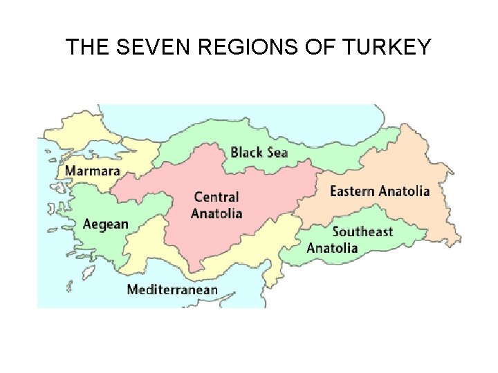 THE SEVEN REGIONS OF TURKEY 