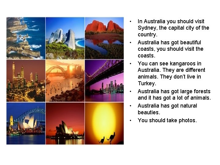  • • • In Australia you should visit Sydney, the capital city of