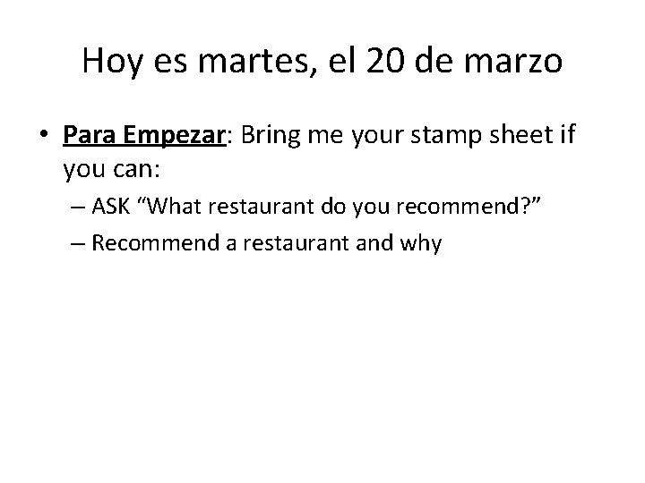 Hoy es martes, el 20 de marzo • Para Empezar: Bring me your stamp