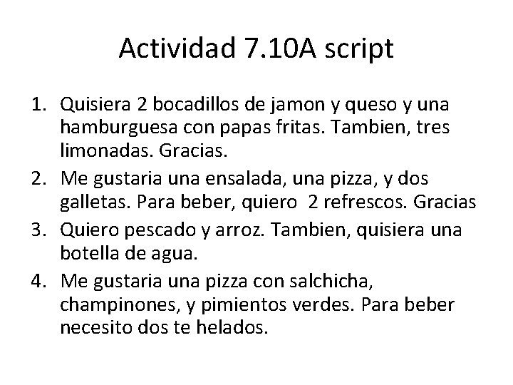 Actividad 7. 10 A script 1. Quisiera 2 bocadillos de jamon y queso y