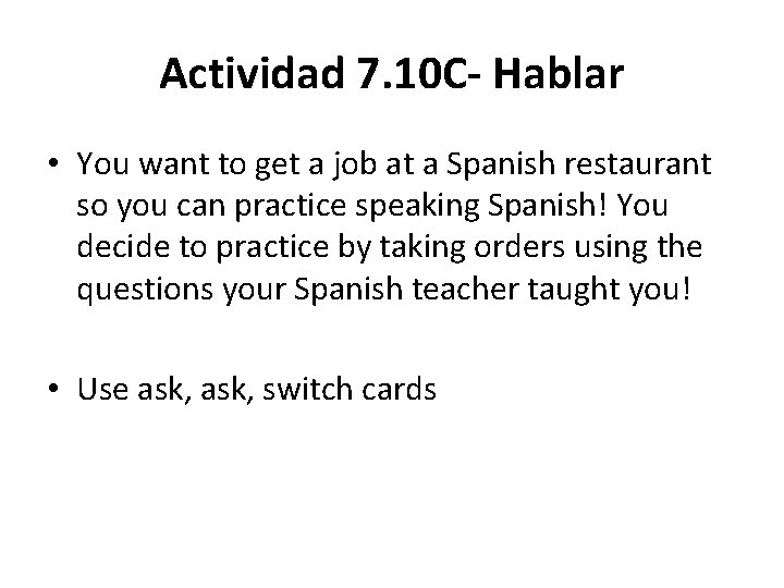 Actividad 7. 10 C- Hablar • You want to get a job at a