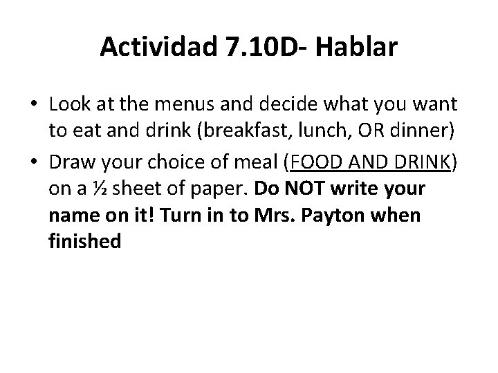 Actividad 7. 10 D- Hablar • Look at the menus and decide what you