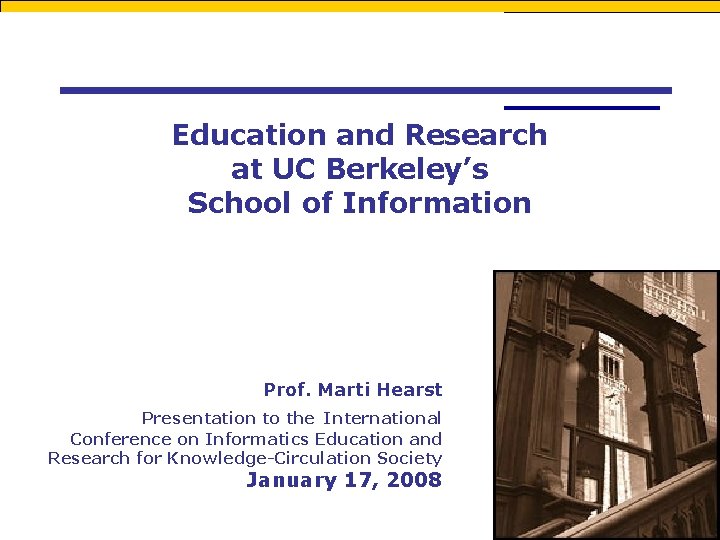 Education and Research at UC Berkeley’s School of Information Prof. Marti Hearst Presentation to