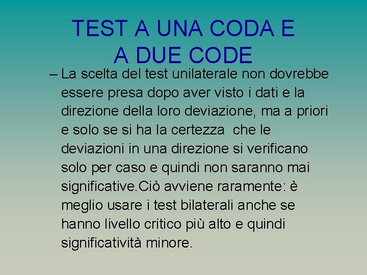 TEST A UNA CODA E A DUE CODE – La scelta del test unilaterale