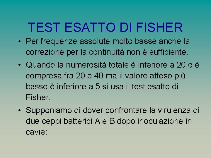 TEST ESATTO DI FISHER • Per frequenze assolute molto basse anche la correzione per