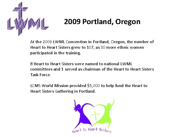 2009 Portland, Oregon At the 2009 LWML Convention in Portland, Oregon, the number of