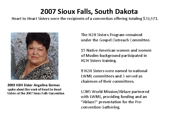 2007 Sioux Falls, South Dakota Heart to Heart Sisters were the recipients of a