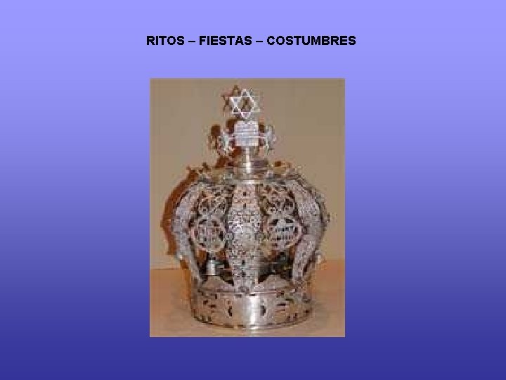 RITOS – FIESTAS – COSTUMBRES 