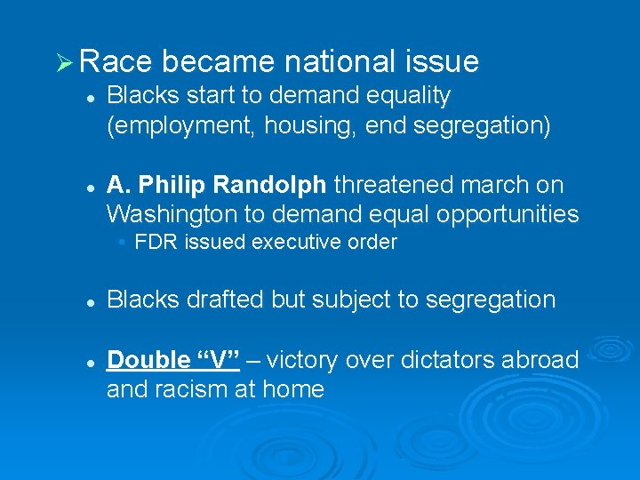Ø Race became national issue l Blacks start to demand equality (employment, housing, end