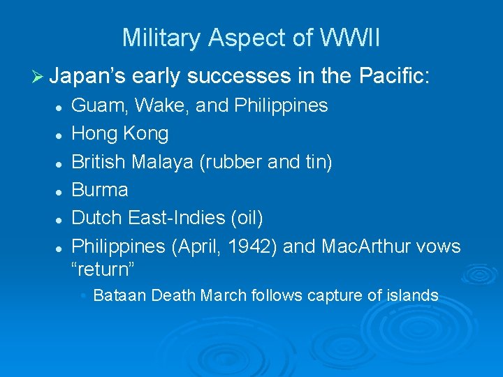 Military Aspect of WWII Ø Japan’s early successes in the Pacific: l l l