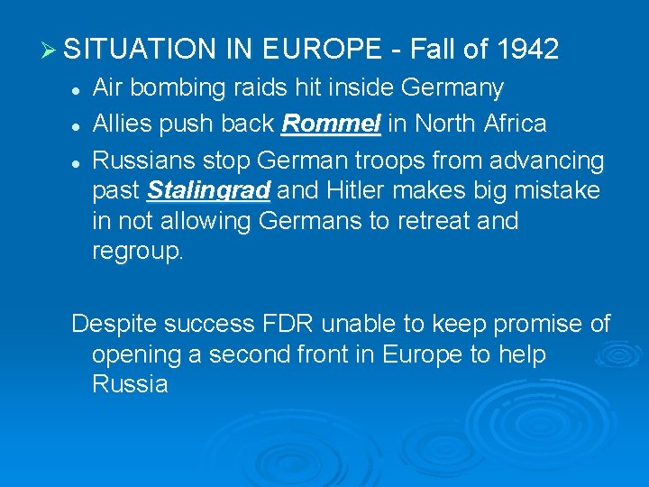 Ø SITUATION IN EUROPE - Fall of 1942 l l l Air bombing raids