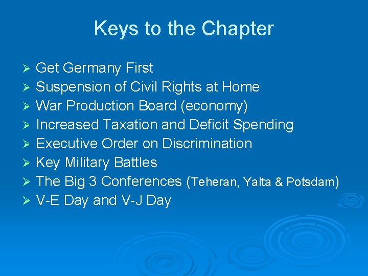 Keys to the Chapter Get Germany First Ø Suspension of Civil Rights at Home